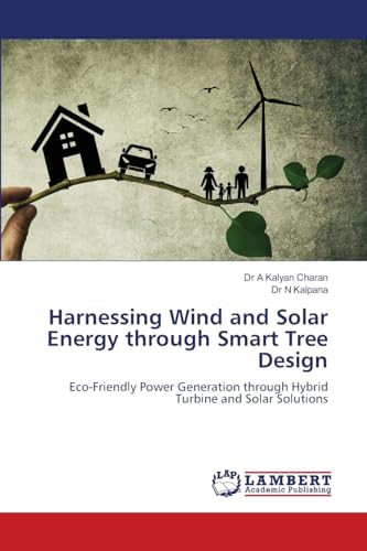 Harnessing Wind and Solar Energy through Smart Tree Design: Eco-Friendly Power Generation through...