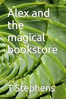 Alex and the magical bookstore B0F66K3M2B Book Cover