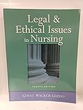 Legal and Ethical Issues in Nursing - Ginny Wacker Guido 