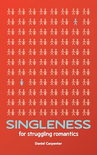 Singleness for Struggling Romantics