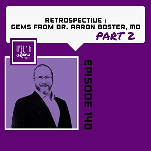 Episode 140 | Retrospective: Gems from Dr. Aaron Boster, MD (Part 2) cover art