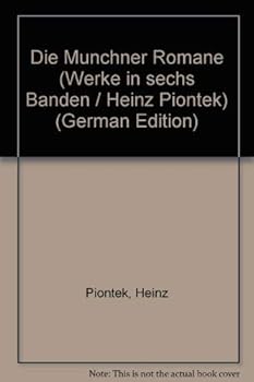 Hardcover Die Mu¨nchner Romane (Werke in sechs Ba¨nden / Heinz Piontek) (German Edition) [German] Book