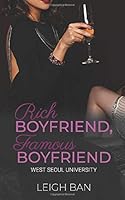 Rich Boyfriend, Famous Boyfriend 1086248937 Book Cover