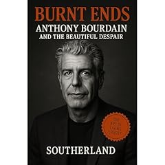 Burnt Ends: Anthony Bourdain and the Beautiful Despair of Living Loudly Audiolibro Por Signal Fire Press arte de portada