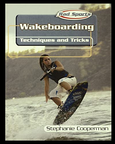 Wakeboarding: Techniques and Tricks