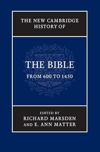 The New Cambridge History Of The Bible: Volume 2, From 600 To 1450
