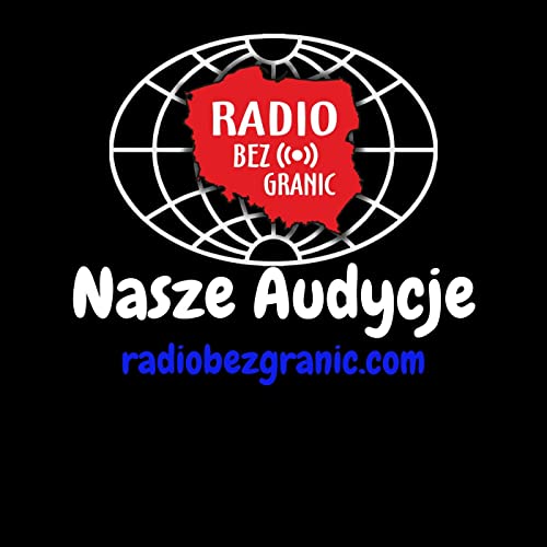 Nasze Audycje 2023 Podcast Por Radio Bez Granic arte de portada