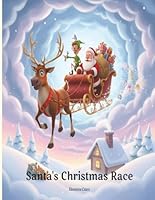 Santa's Christmas Race: Children's bedtime story for kids aged 2-6 B0G39MMNLN Book Cover