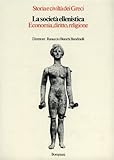 LA SOCIET&Atilde;&not; ELLENISTICA. ECONOMIA, DIRITTO, RELIGIONE