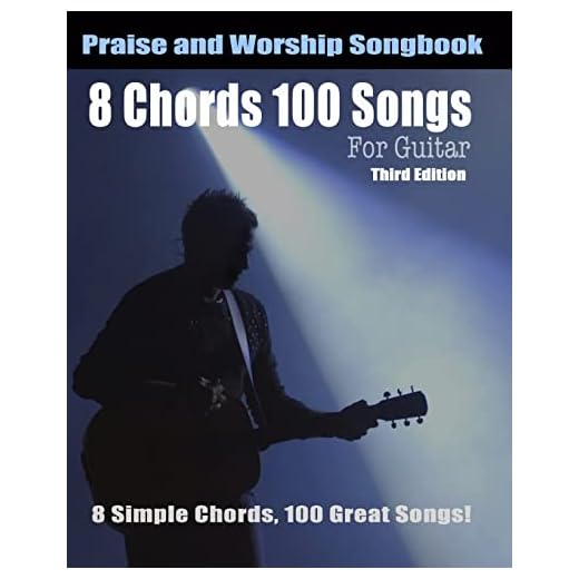 8 Chords 100 Songs Worship Guitar Songbook: 8 Simple Chords, 100 Great Songs - Third Edition