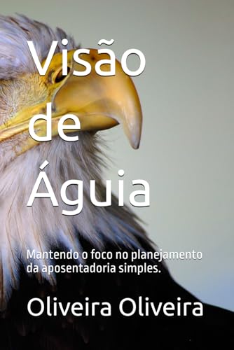 Visao de Aguia: Mantendo o foco no planejamento da aposentadoria simples.