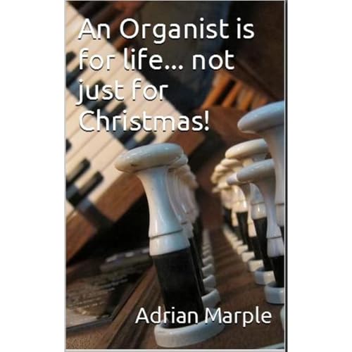 An Organist is for life... not just for Christmas! by Adrian Marple episode artwork