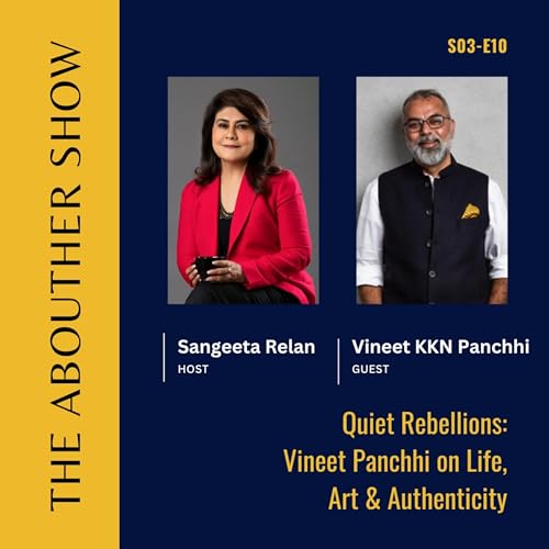 『S3E114: Quiet Rebellions: Vineet Panchhi on Life, Art & Authenticity』のカバーアート