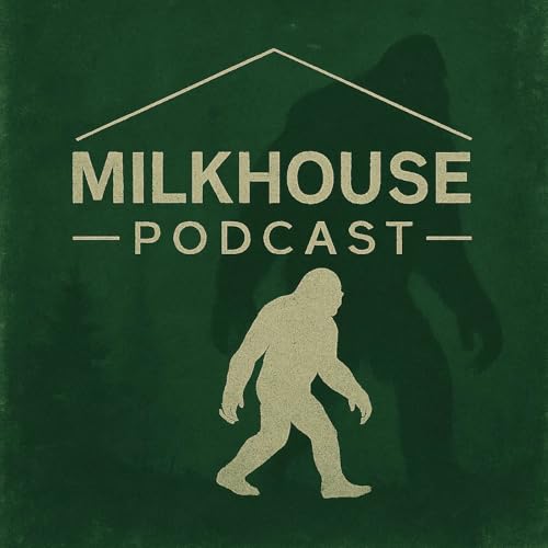 Milkhouse Podcast Ep. 10 - Cryptids you’ve never heard of — and ones you wish you hadn’t cover art