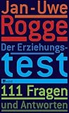  Der Erziehungstest: 111 Fragen und Antworten