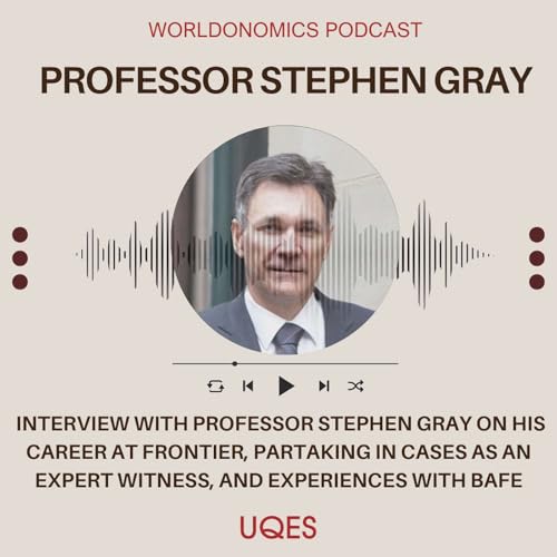 Professor Stephen Gray: BAFE, Frontier Economics, and Expert Witness