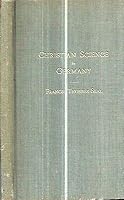 1962 CHRISTIAN SCIENCE IN GERMANY FRANCES THURBER SEAL MARY BAKER EDDY B0854N7PYK Book Cover