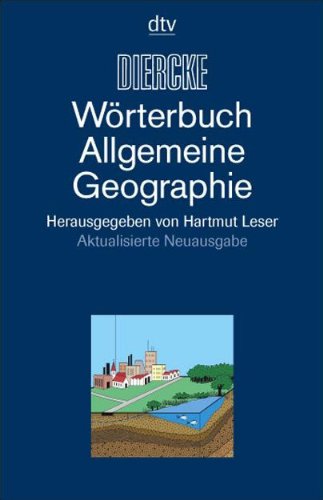 DIERCKE-Wörterbuch Allgemeine Geographie (dtv Fortsetzungsnummer 0, Band 3422) DIERCKE-Wörterbuch Allgemeine Geographie (dtv Fortsetzungsnummer 0, Band 3422)