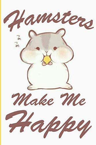 Hamsters Make Me Happy: Blank Lined Journal For Hamster Lovers