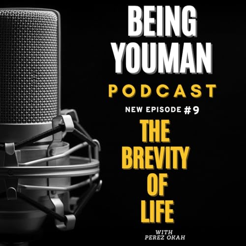 THE BREVITY OF LIFE: Your life is short