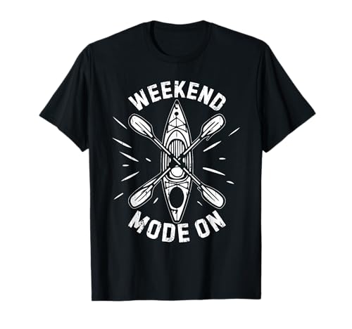 Weekend Mode On - Watersports Kayaking Kayaker T-Shirt