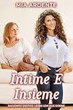Intime E Insieme: Racconto Erotico Lesbo Con Due Donne