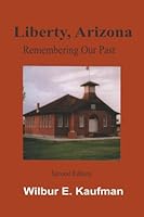 Liberty, Arizona: Remembering Our Past 1544605951 Book Cover