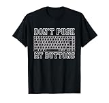 Keyboard Don't Push My Buttons T-Shirt
