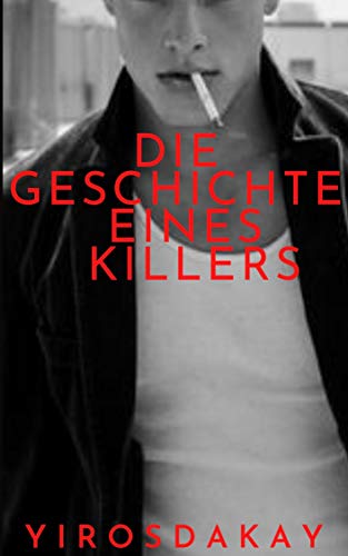 DIE GESCHICHTE EINES MÖRDERS