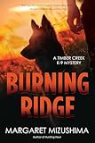 Burning Ridge: A Timber Creek K-9 Mystery