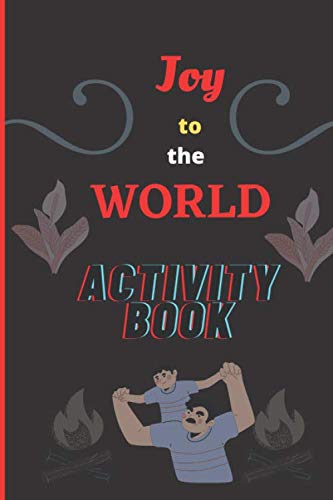 Joy to the WORLD - Activity Book: 120 pages for those who loves fun task