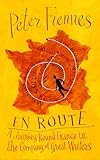  En Route: A Journey Round France in the Company of Great Writers