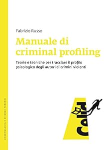 Vedi scheda su Amazon Manuale di criminal profiling. Teorie e tecniche per tracciare il profilo psicologico degli autori di crimini violenti