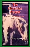 The Christmas Present and Other Quick Reads for Young Readers 1508681635 Book Cover