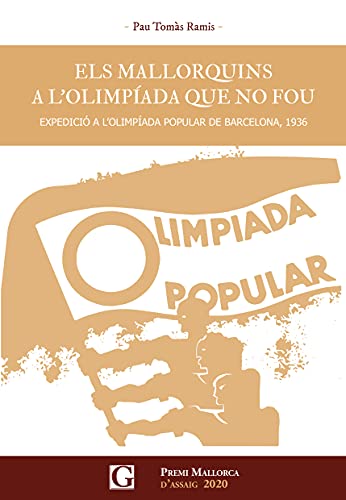 Els mallorquins a l'olimpíada que no fou: Expedició a l'Olimpiada Popular de Barcelona, 1936