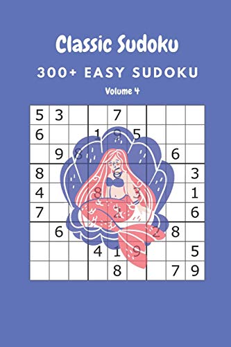 Classic Sudoku: 300+ Easy sudoku Volume 4