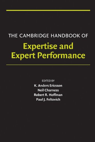 The Cambridge Handbook of Expertise and Expert Performance (Cambridge Handbooks in Psychology)