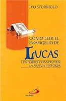 Como Leer El Evangelio De Lucas: Los Pobres Construyen La Nueva Historia 9586078213 Book Cover