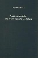 Organisationskultur Und Organisatorische Gestaltung: Die Gestaltungsrelevanz Der Kultur Des Organisationssystems Der Unternehmung 3428053036 Book Cover