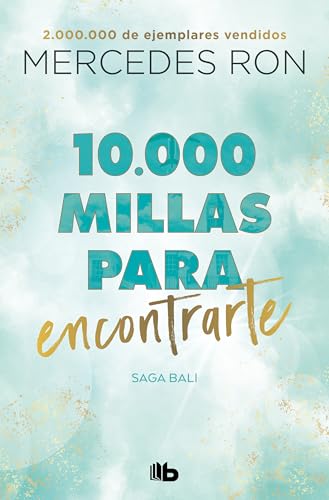 10.000 millas para encontrarte (Bali 2): Por la autora de Culpa mía (Ficción)