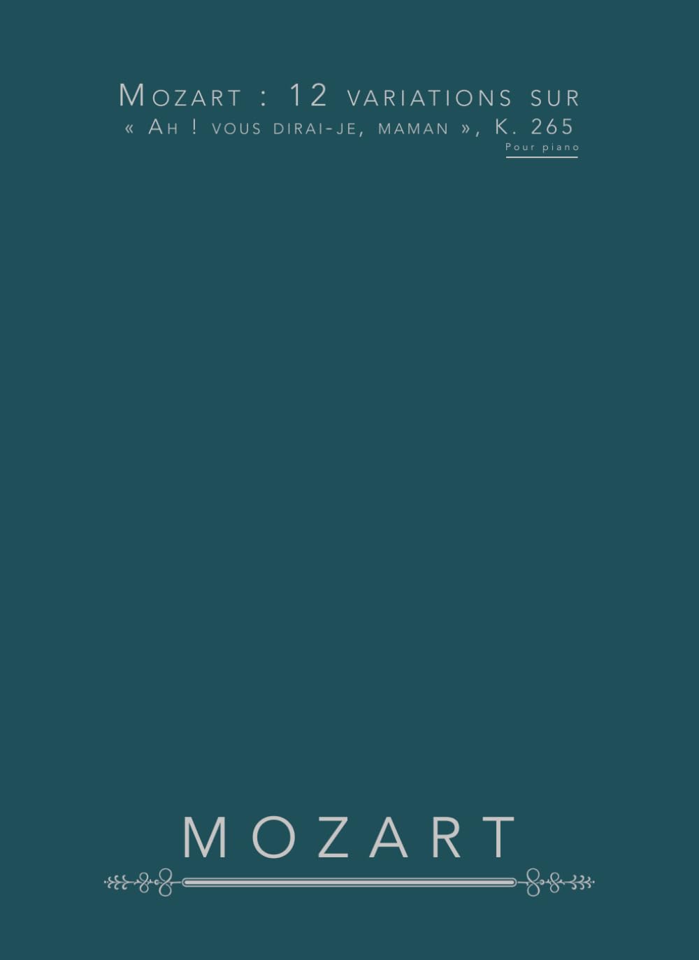 Mozart : 12 variations sur « Ah ! vous dirai-je, maman », K. 265: Pour piano