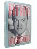 The Secret Life of Bob Hope: An Unauthorized Biography