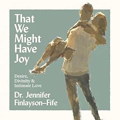 That We Might Have Joy Audiolibro Por Dr. Jennifer Finlayson-Fife arte de portada