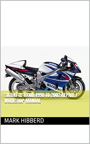 Suzuki TL 1000R 1998 to 2002 Repair / Workshop Manual (English Edition)