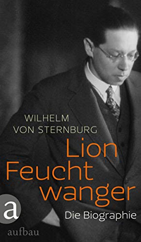 Lion Feuchtwanger: Die Biographie (German Edition)...