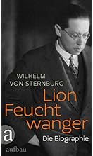 Lion Feuchtwanger: Die Biographie