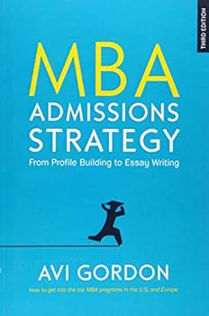 Paperback MBA ADMISSIONS STRATEGY: FROM PROFILE BUILDING TO ESSAY WRITING Book