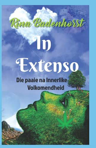 In Extenso: Om Volkome te wees - van die Begin tot Einde (Afrikaans Edition)