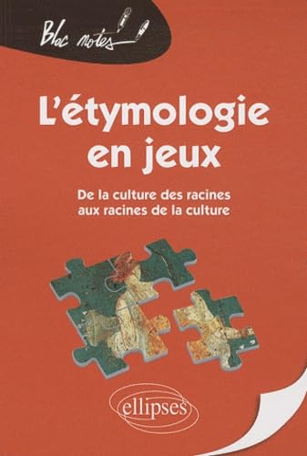 L'étymologie en jeux, De la culture des racines aux racines de la culture