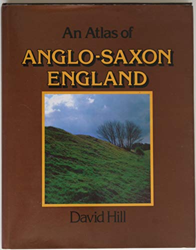 An Atlas of Anglo-Saxon England 0802064469 Book Cover